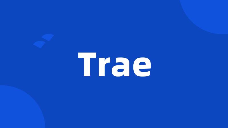 Trae