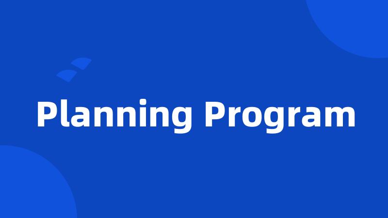 Planning Program