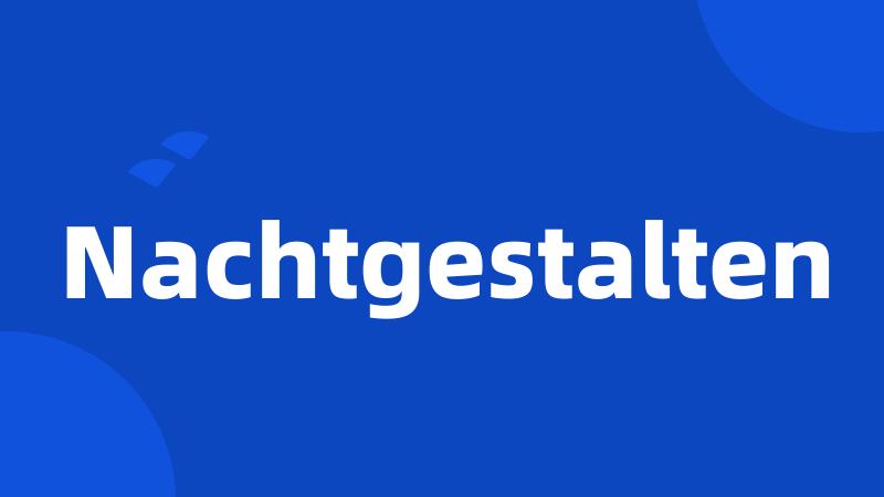 Nachtgestalten