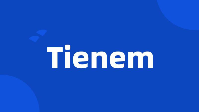 Tienem