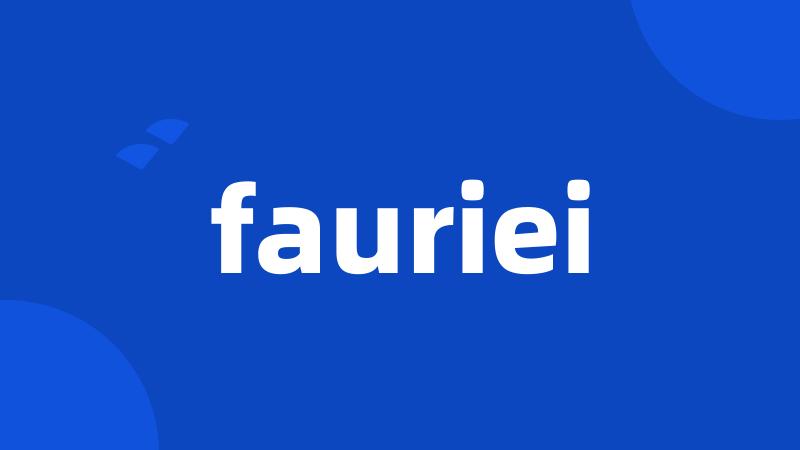 fauriei