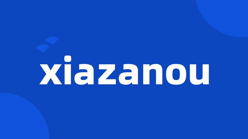 xiazanou