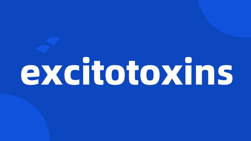 excitotoxins