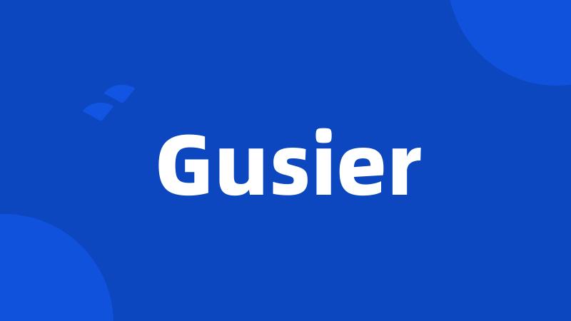 Gusier