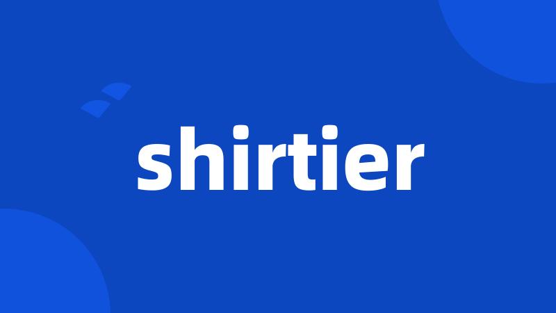 shirtier