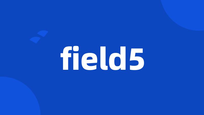 field5