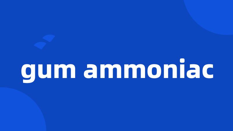 gum ammoniac