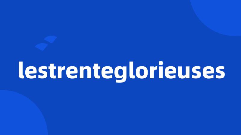 lestrenteglorieuses