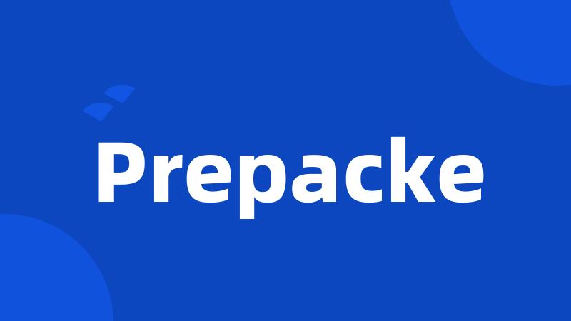 Prepacke