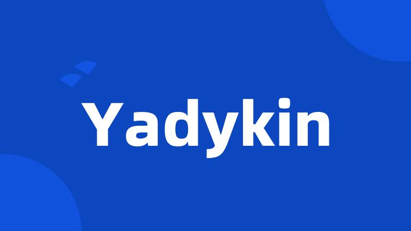 Yadykin