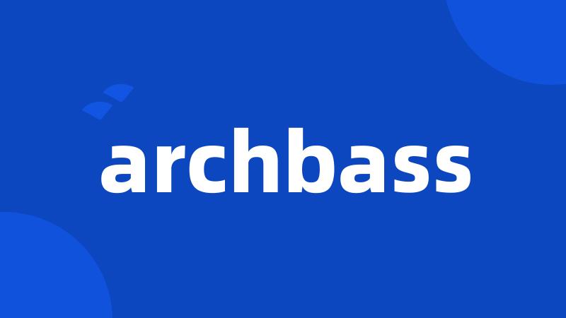 archbass