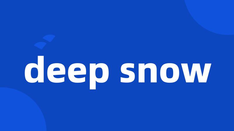 deep snow