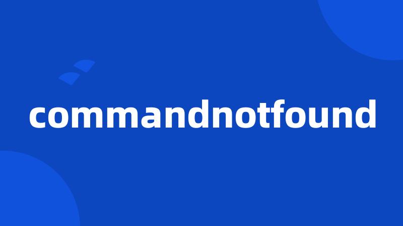 commandnotfound