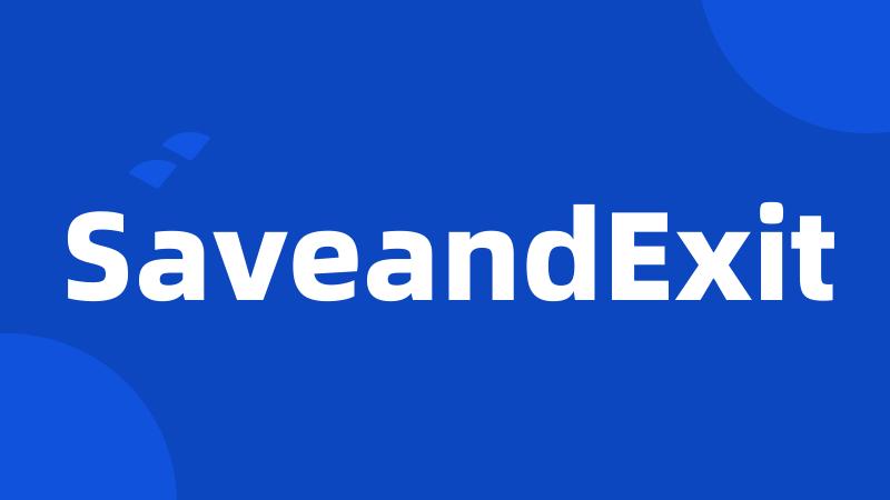 SaveandExit