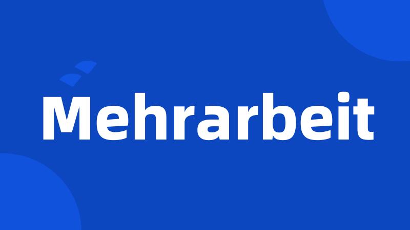 Mehrarbeit