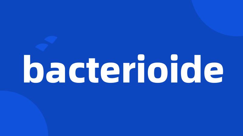 bacterioide