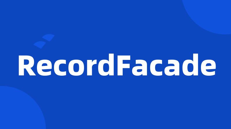 RecordFacade