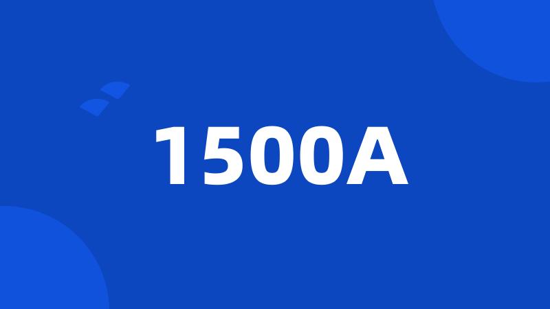 1500A