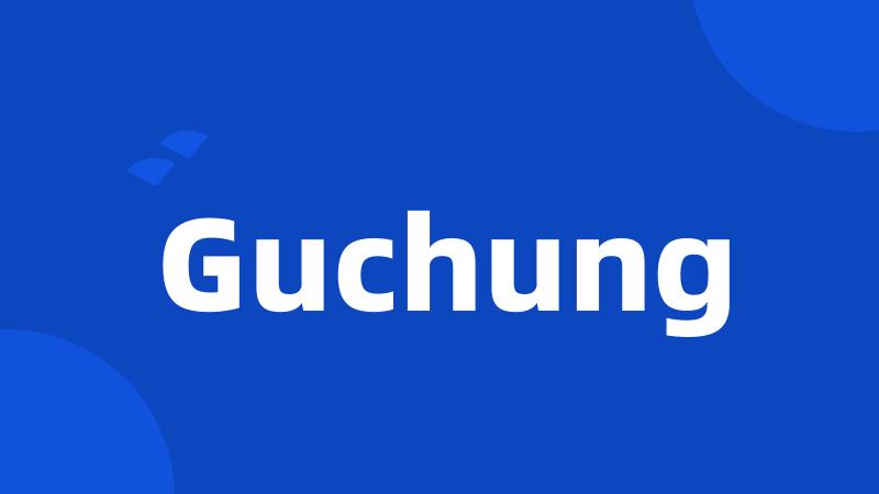 Guchung