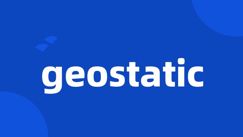 geostatic