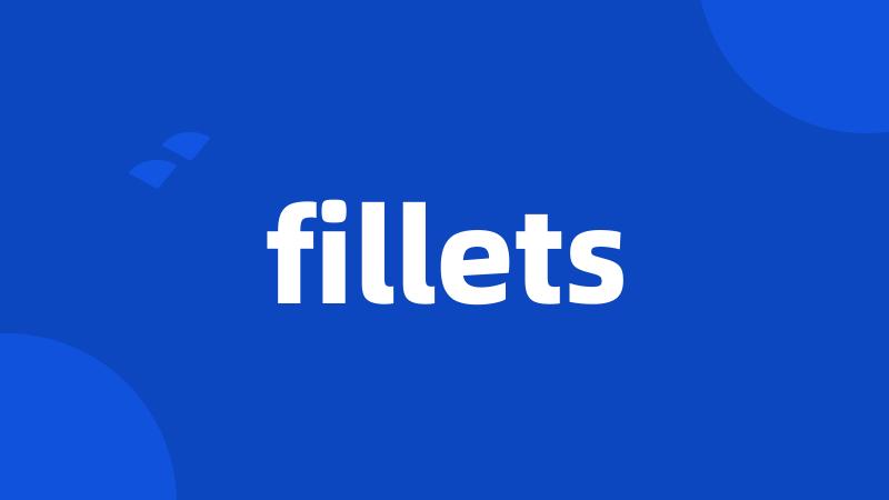 fillets