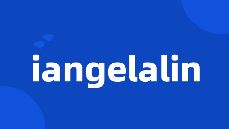 iangelalin