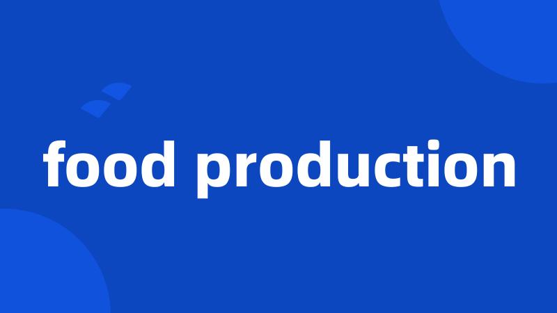 food production