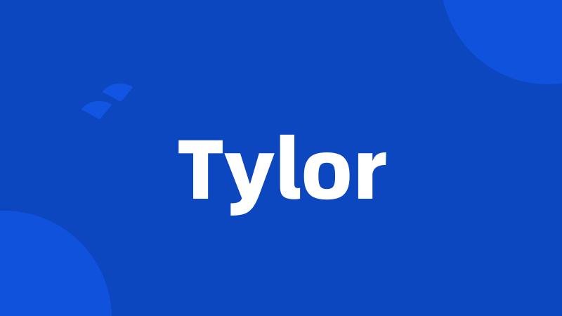 Tylor