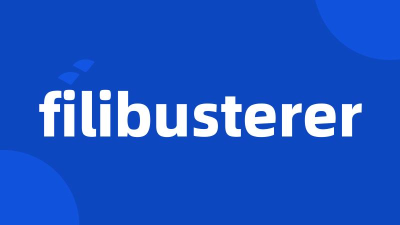 filibusterer