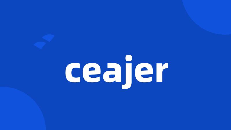 ceajer