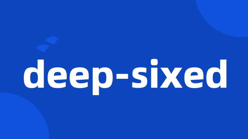 deep-sixed