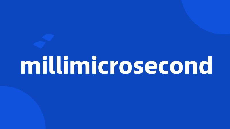 millimicrosecond