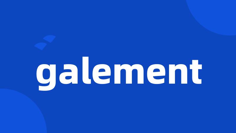 galement