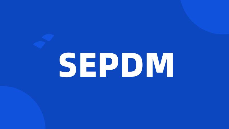 SEPDM