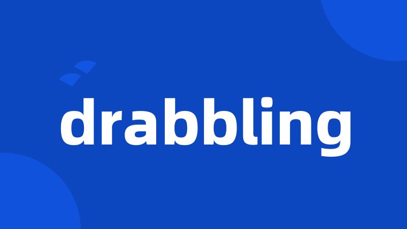 drabbling