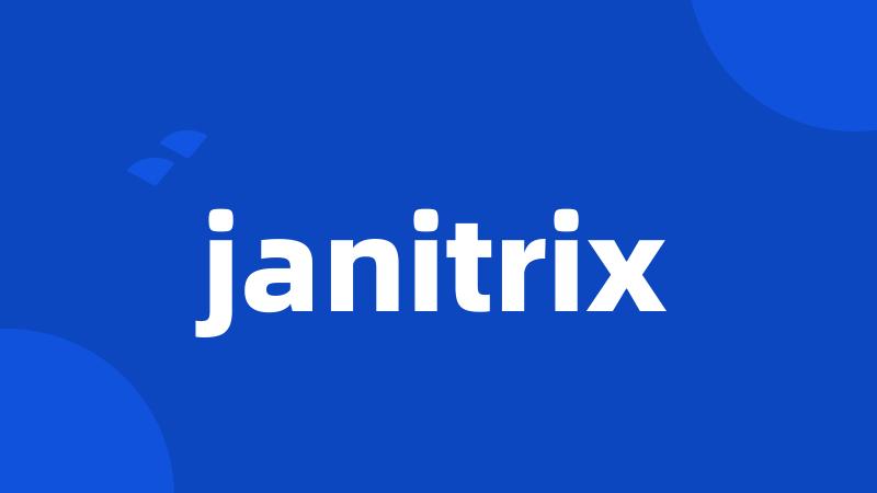 janitrix