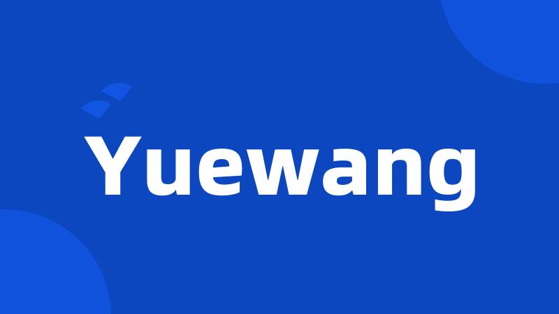 Yuewang