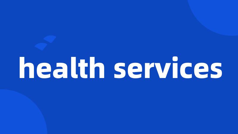 health services