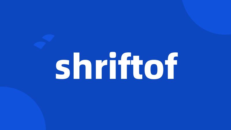 shriftof