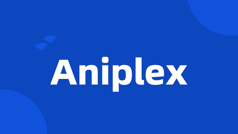 Aniplex