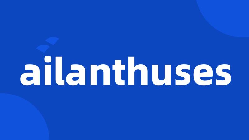 ailanthuses