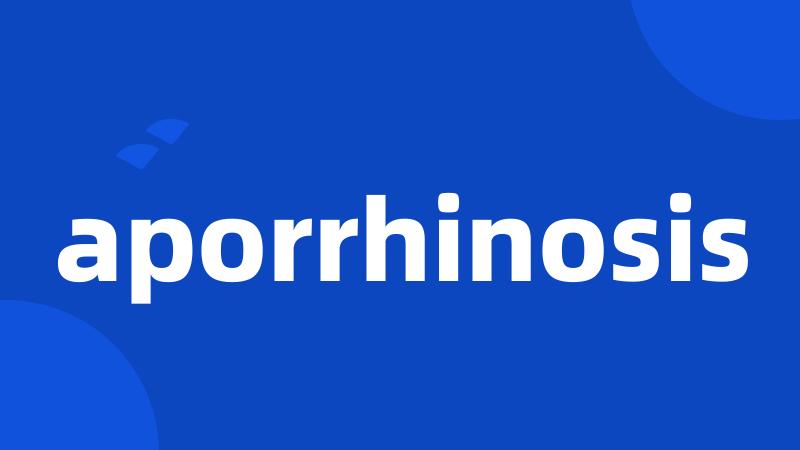 aporrhinosis