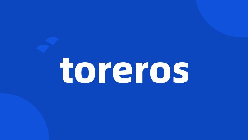 toreros