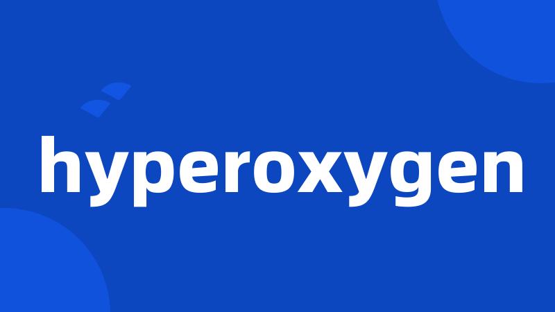 hyperoxygen