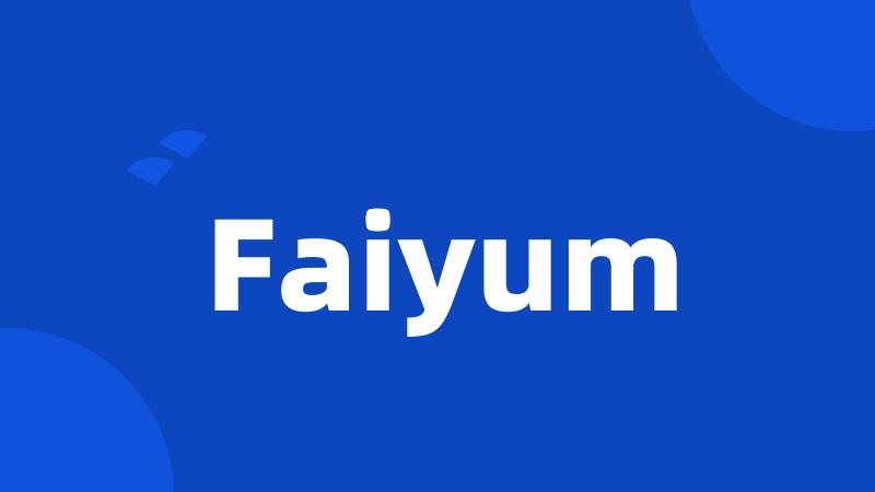 Faiyum