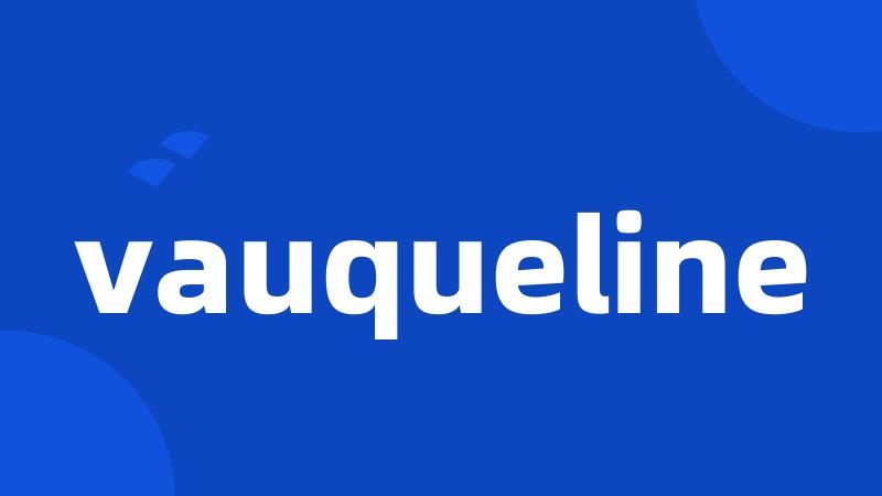 vauqueline