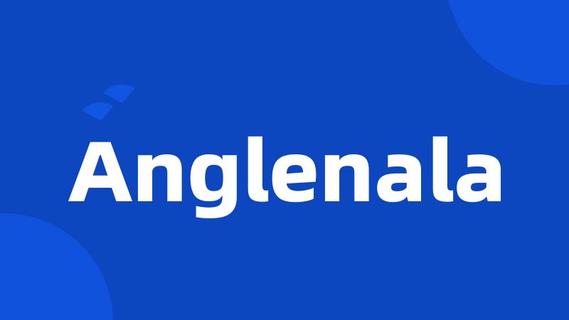 Anglenala