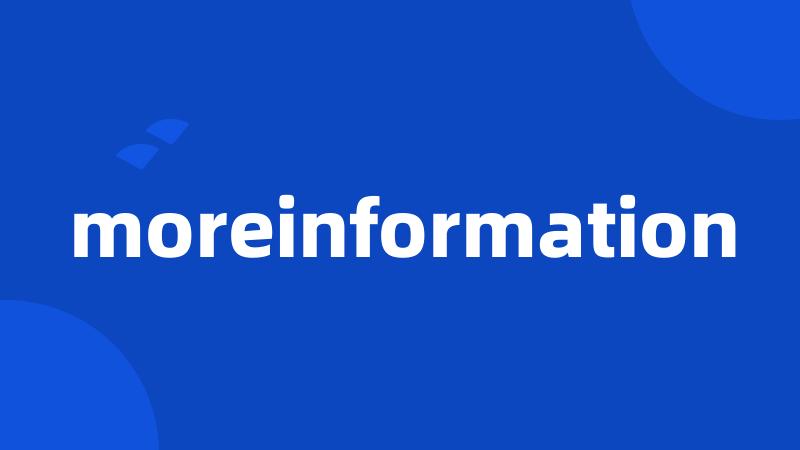 moreinformation