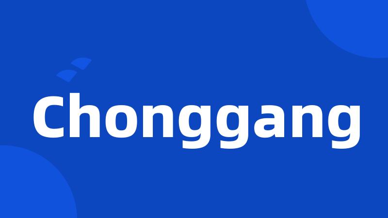 Chonggang