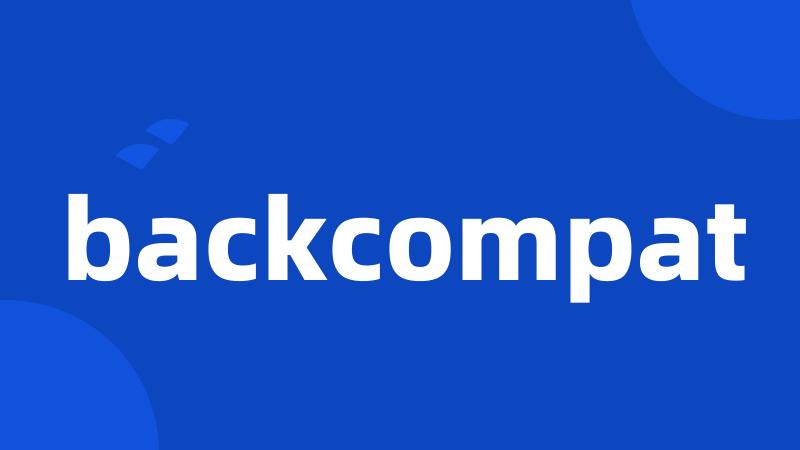 backcompat